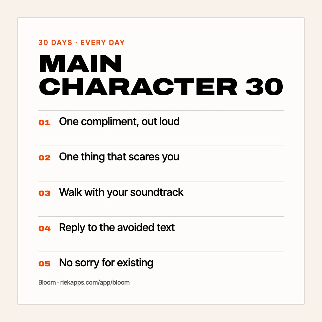 A cream card titled Main Character 30 listing five daily habits: one compliment out loud, one thing that scares you, walk with your soundtrack, reply to the avoided text, no sorry for existing